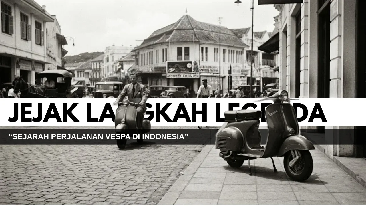 Jejak Langkah Legenda: Sejarah Panjang Perjalanan dan Transformasi Vespa di Indonesia