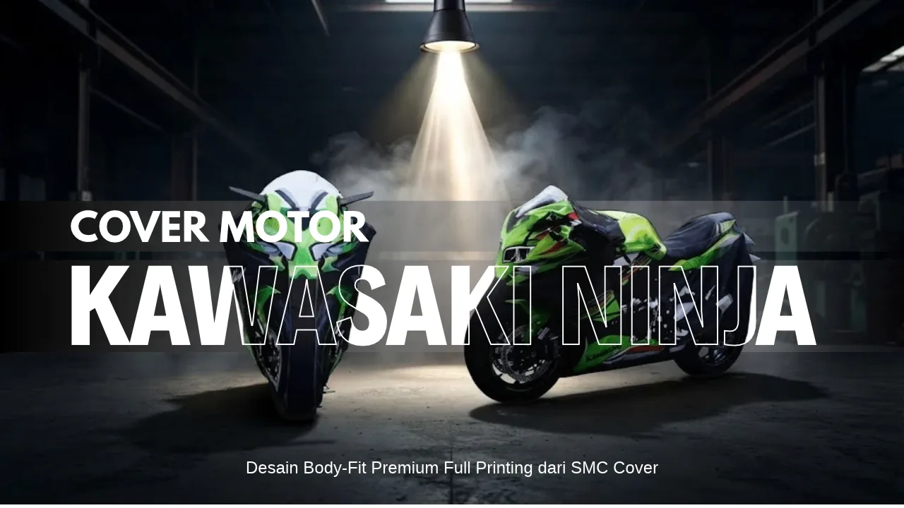Proteksi Presisi dan Visual Agresif: Cover Motor Kawasaki Ninja Full Printing dari SMC Cover