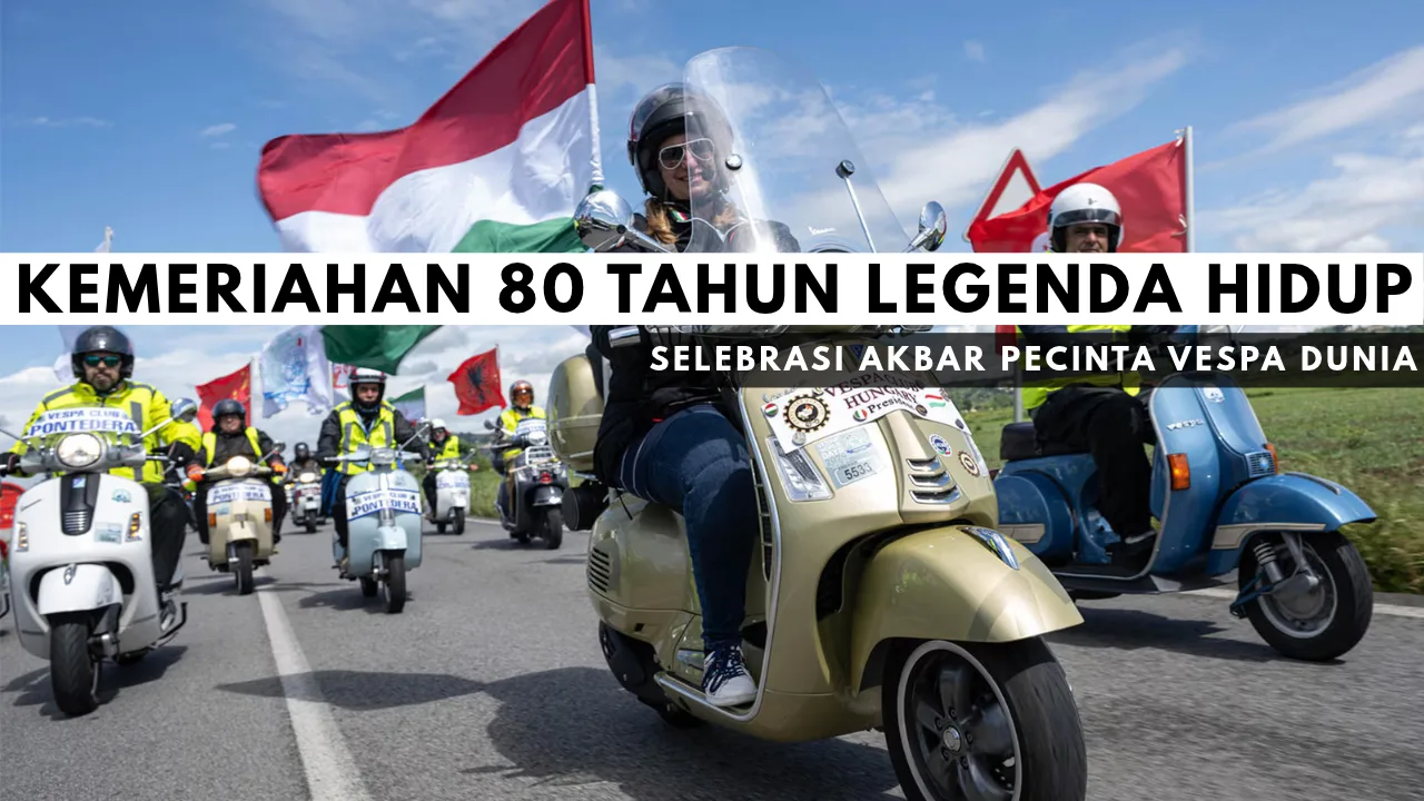 Delapan Dekade Legenda Hidup: Kemeriahan Selebrasi Akbar 80 Tahun Vespa di Kota Abadi Roma