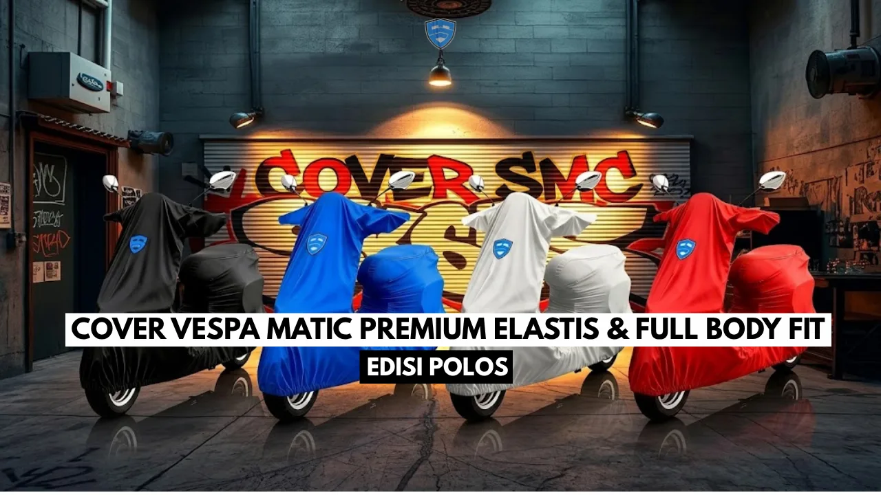 Pesona Minimalis & Perlindungan Maksimal: Cover Vespa Matic Premium Elastis Polos dari COVER SMC