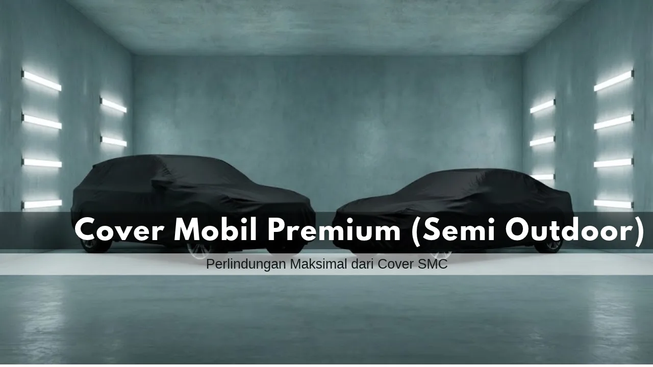 Perlindungan Semi Outdoor Berteknologi Tinggi: Solusi Cover Mobil Premium dari Cover SMC